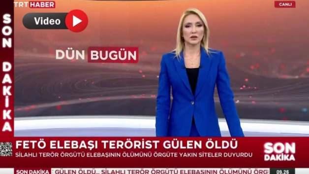TRT, terörist Fetullah Gülen’in öldüğünü bu sözlerle duyurdu TRT, terörist Fetullah Gülen’in öldüğünü bu sözlerle duyurdu