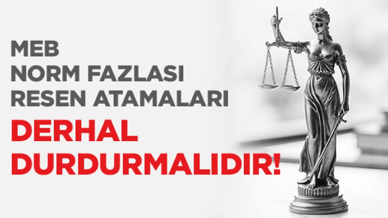 MEB Norm Fazlası Resen Atamaları Derhal Durdurmalıdır