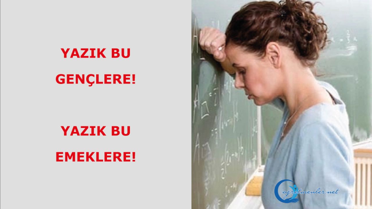 Yazık bu gençlere! Yazık bu emeklere! Yazık bu gençlere! Yazık bu emeklere!
