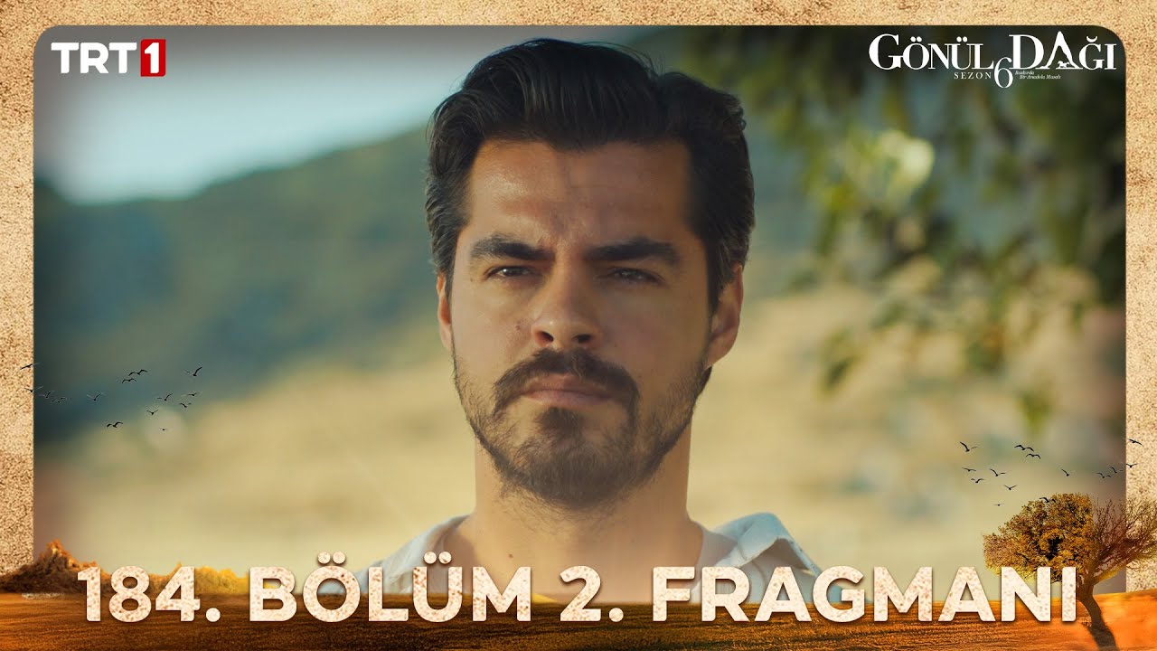 Gönül Dağı 184. Bölüm Gönül Dağı 184. Bölüm