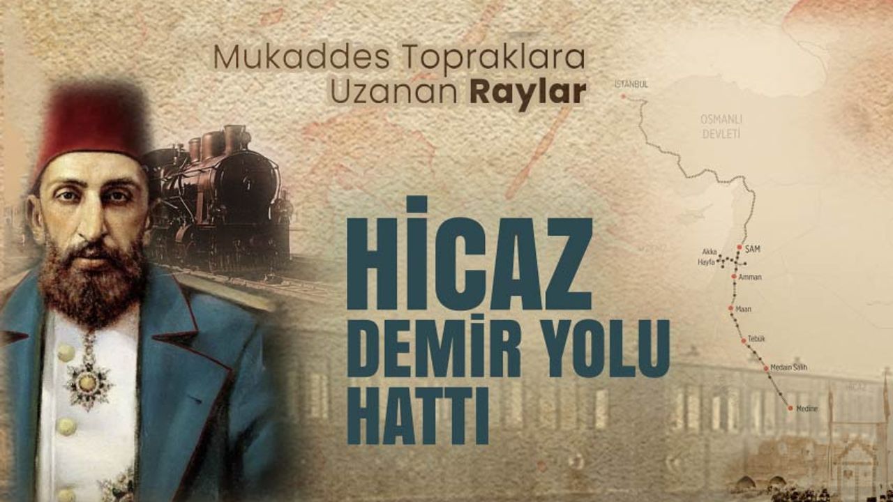 Mukaddes Topraklara Uzanan Raylar: Hicaz Demir Yolu Hattı Mukaddes Topraklara Uzanan Raylar: Hicaz Demir Yolu Hattı