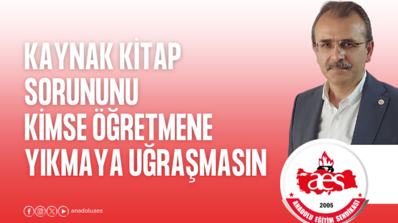 Kaynak Kitap Sorununu Kimse Öğretmene Yıkmaya Uğraşmasın